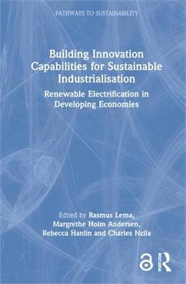Building Innovation Capabilities for Sustainable Industrialisation: Renewable Electrification in Developing Economies