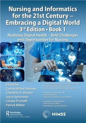 Nursing and Informatics for the 21st Century, Book 1：Realizing Digital Health - Bold Challenges and Opportunities for Nursing