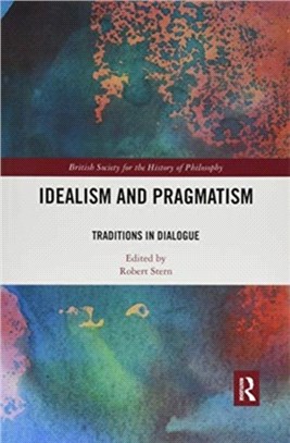 Idealism and Pragmatism：Traditions in Dialogue
