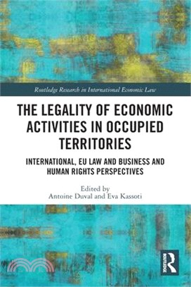 The Legality of Economic Activities in Occupied Territories: International, Eu Law and Business and Human Rights Perspectives