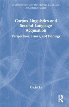 Corpus Linguistics and Second Language Acquisition：Perspectives, Issues, and Findings