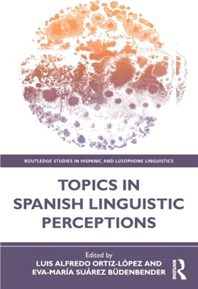 Topics in Spanish Linguistic Perceptions