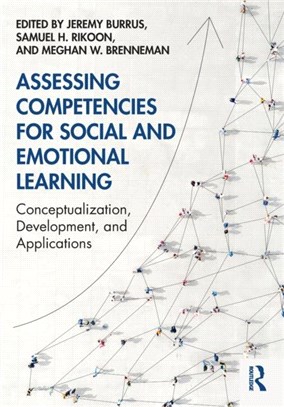 Assessing Competencies for Social and Emotional Learning：Conceptualization, Development, and Applications