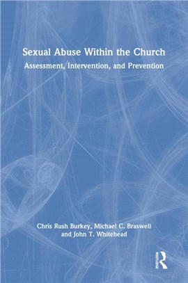 Sexual Abuse Within the Church：Assessment, Intervention, and Prevention