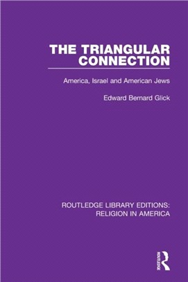 The Triangular Connection：America, Israel and American Jews