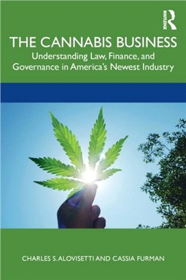 The Cannabis Business：Understanding Law, Finance, and Governance in America's Newest Industry