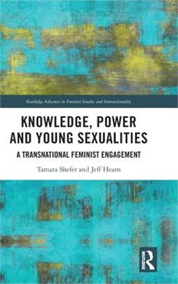 Knowledge, Power and Young Sexualities: A Transnational Feminist Engagement
