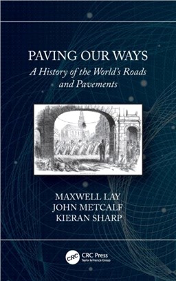 Paving Our Ways：A History of the World's Roads and Pavements