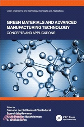 Green Materials and Advanced Manufacturing Technology：Concepts and Applications