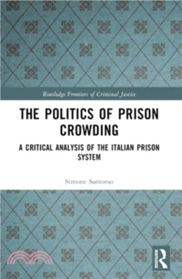 The Politics of Prison Crowding：A Critical Analysis of the Italian Prison System