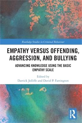 Empathy Versus Offending, Aggression and Bullying: Advancing Knowledge Using the Basic Empathy Scale