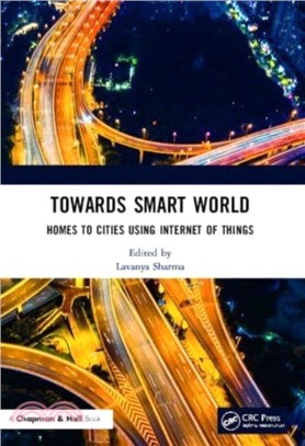 Towards Smart World：Homes to Cities Using Internet of Things