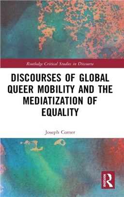 Discourses of Global Queer Mobility and the Mediatization of Equality