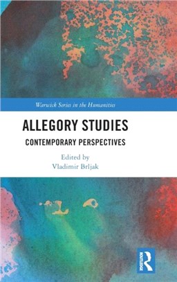 Allegory Studies：Contemporary Perspectives