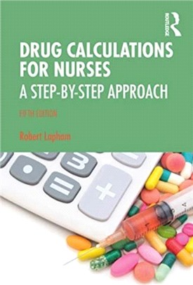 Drug Calculations for Nurses：A Step-by-Step Approach