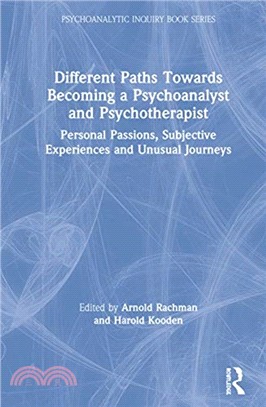 Different Paths Towards Becoming a Psychoanalyst and Psychotherapist：Personal Passions, Subjective Experiences and Unusual Journeys