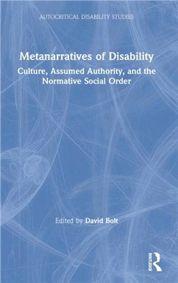 Metanarratives of Disability：Culture, Assumed Authority, and the Normative Social Order