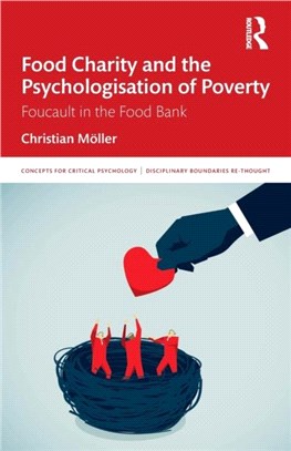 Food Charity and the Psychologisation of Poverty：Foucault in the Food Bank