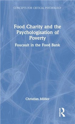 Food Charity and the Psychologisation of Poverty：Foucault in the Food Bank