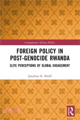 Foreign Policy in Post-Genocide Rwanda: Elite Perceptions of Global Engagement
