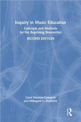 Inquiry in Music Education：Concepts and Methods for the Beginning Researcher