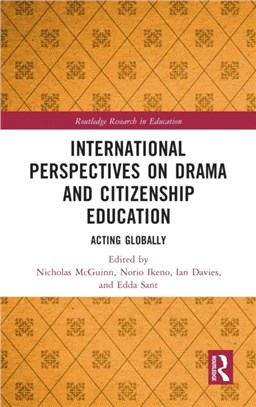 International Perspectives on Drama and Citizenship Education：Acting Globally