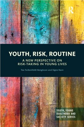 Youth, Risk, Routine：A New Perspective on Risk-Taking in Young Lives