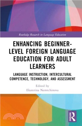 Enhancing Beginner-Level Foreign Language Education for Adult Learners：Language Instruction, Intercultural Competence, Technology, and Assessment