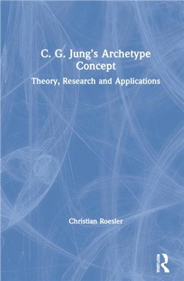 C. G. Jung's Archetype Concept：Theory, Research and Applications