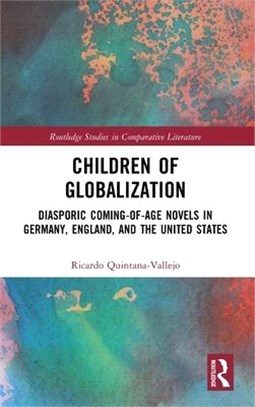 Children of Globalization: Diasporic Coming-Of-Age Novels in Germany, England, and the United States