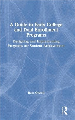 A Guide to Early College and Dual Enrollment Programs：Designing and Implementing Programs for Student Achievement