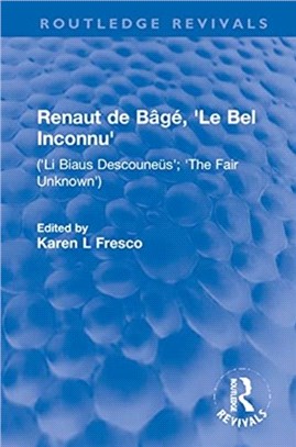 Renaut de Bage, 'Le Bel Inconnu'：('Li Biaus Descouneus'; 'The Fair Unknown')
