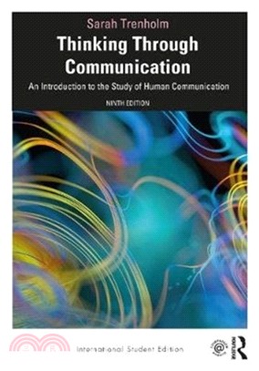 Thinking Through Communication：An Introduction to the Study of Human Communication, International Student Edition