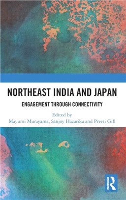 India's North-East and Japan：Engagement through Connectivity