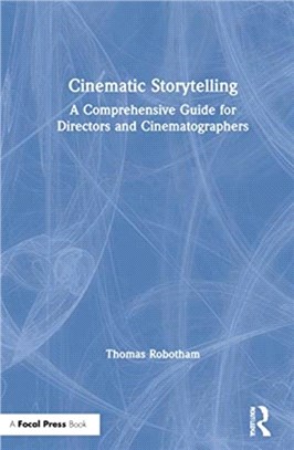 Cinematic Storytelling：A Comprehensive Guide for Directors and Cinematographers