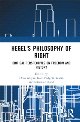 Hegel's Philosophy of Right：Critical Perspectives on Freedom and History