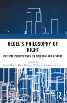 Hegel's Philosophy of Right：Critical Perspectives on Freedom and History