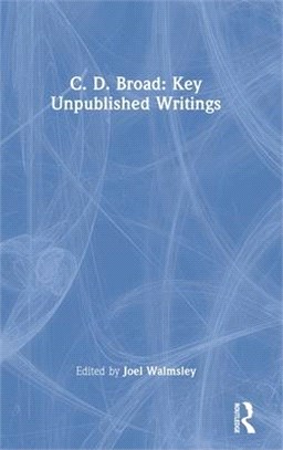 C. D. Broad: Key Unpublished Writings