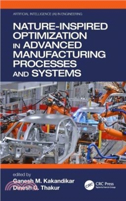 Nature-Inspired Optimization in Advanced Manufacturing Processes and Systems