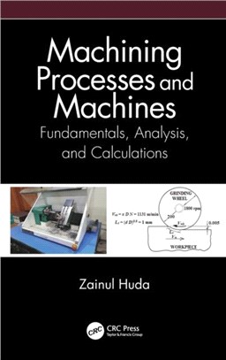 Machining Processes and Machines：Fundamentals, Analysis, and Calculations