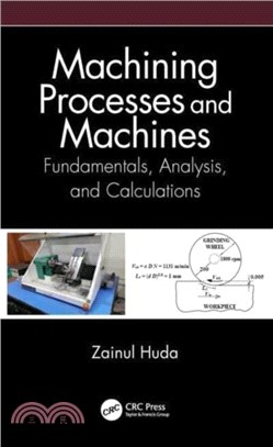 Machining Processes and Machines：Fundamentals, Analysis, and Calculations