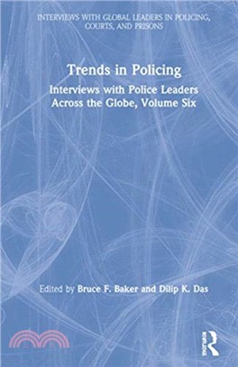 Trends in Policing：Interviews with Police Leaders Across the Globe, Volume Six