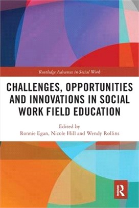 Challenges, Opportunities and Innovations in Social Work Field Education