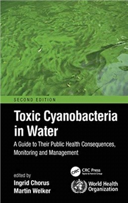 Toxic Cyanobacteria in Water：A Guide to Their Public Health Consequences, Monitoring and Management