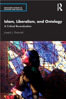 Islam, Liberalism and Ontology：A Critical Re-evaluation