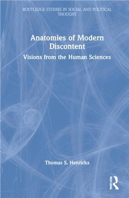 Anatomies of Modern Discontent：Visions from the Human Sciences