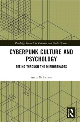 Cyberpunk Culture and Psychology: Seeing Through the Mirrorshades