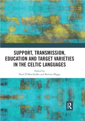 Support, Transmission, Education and Target Varieties in the Celtic Languages