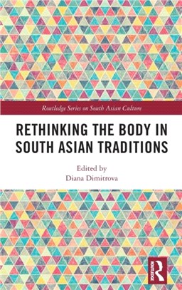 Rethinking the Body in South Asian Traditions