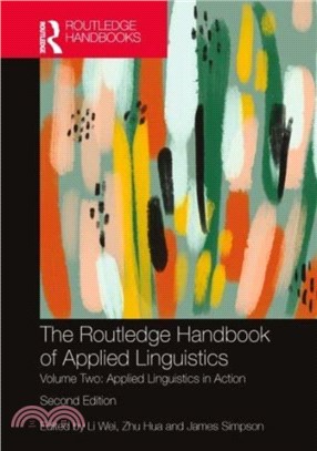 The Routledge Handbook of Applied Linguistics：Volume Two: Applied Linguistics in Action